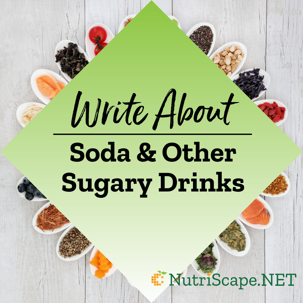 write about soda and other sugary drinks