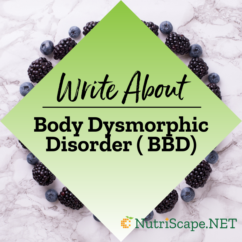 write about body dysmorphic disorder (BBD)