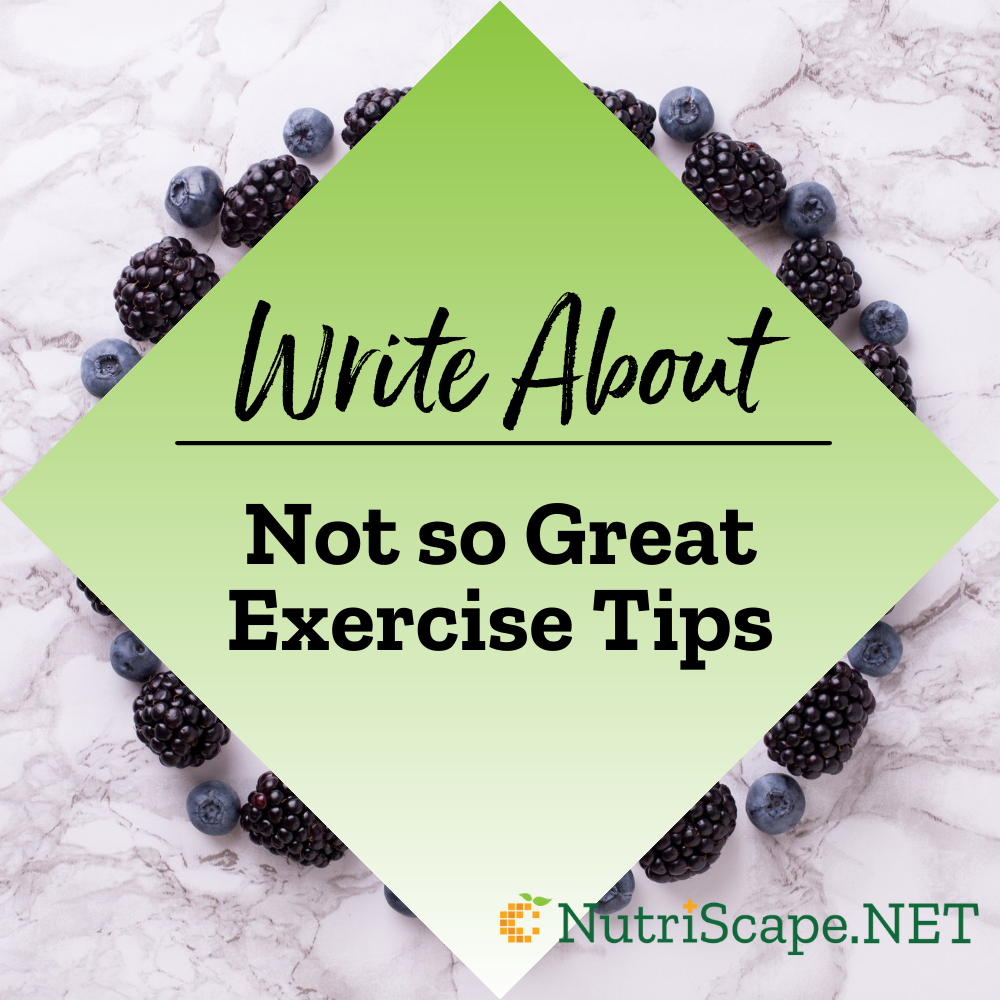 write about not so great exercise tips