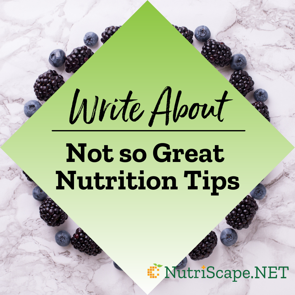 write about not so great nutrition tips